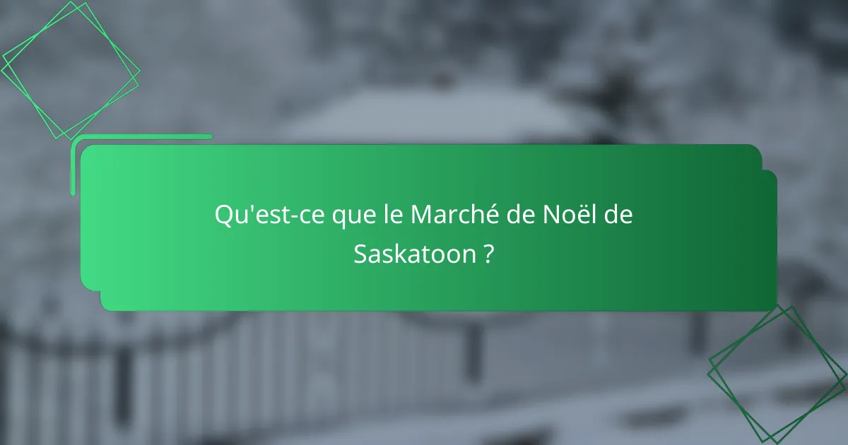 Qu'est-ce que le Marché de Noël de Saskatoon ?